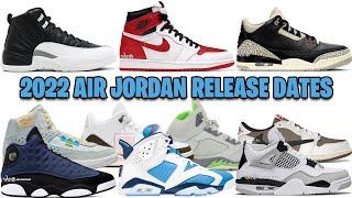 2022 AIR JORDAN RELEASE DATES ULTIMATE GUIDE 