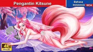 Pengantin Kitsune ‍ Dongeng Bahasa Indonesia  WOA Indonesian Fairy Tales