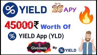 Earn Passive income with Yield App - Upto 20% APY || Massive Giveaway of 1250 YLD token (45k INR)