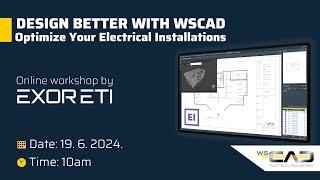 Workshop: DESIGN BETTER WITH WSCAD: Optimize Your Electrical Installations (EN language)