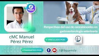 Perspectivas del uso de cannabinoides en gastroenterología veterinaria - cMC Manuel Pérez Pérez