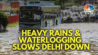 Delhi Rains Cause Severe Waterlogging; IMD Issues Orange Alert | Delhi Rainfall News | N18V