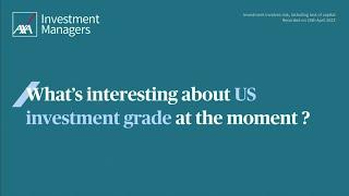 What’s interesting about US investment grade at the moment ?