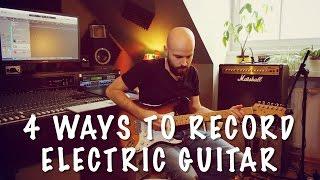 4 Ways to Record Electric Guitar | LoudBox Music - Zed Marty