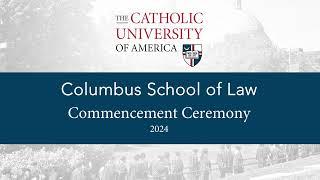 135th Commencement of The Catholic University of America Columbus School of Law