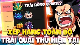 TRÁI RỒNG UPDATE SẼ LÀ VUA TRÁI ÁC QUỶ?! | XẾP HẠNG TOÀN BỘ TRÁI QUÁI THÚ ĐẾN THỜI ĐIỂM HIỆN TẠI!