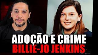 CASO BILLIE JO JENKINS, ADOÇÃO QUE TERMINOU EM CRIME