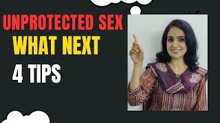 Unprotected Sex/असुरक्षित सेक्स अब क्या करें ?