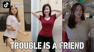 VIRAL TIKTOK 2022 - TROUBLE IS A FRIEND || BEST TIKTOK COMPILATION