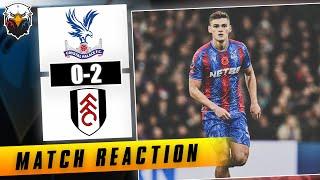 Crystal Palace 0-2 Fulham | LIVE Match Reaction