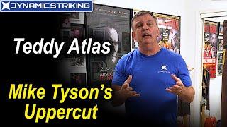 How Mike Tyson Threw His Uppercut With Game Changing Power & Technique by Teddy Atlas