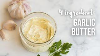 EASY 4 Ingredient Garlic Butter | The Recipe Rebel