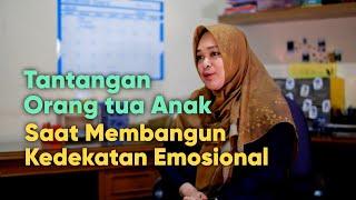 Tantangan Orang tua-Anak Saat Membangun Kedekatan Emosional  | Tanam Benih Parenting