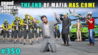 THE END OF BIGGEST MAFIA HAS COME TO END | GTA V GAMEPLAY #350 | GTA 5