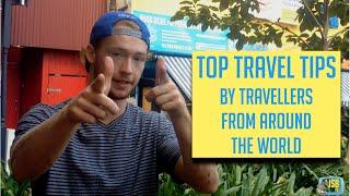 Travel Tips  - The Top travel tips by travellers from around the world