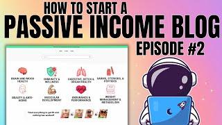 How To Build A Passive Income Blog #2