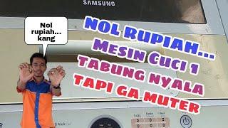 Nol Rupiah...mesin cuci 1 tabung nyala tapi ga muter