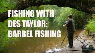 Fishing With Des Taylor: Barbel Fishing on the River Severn.