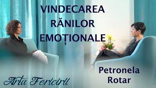 Petronela Rotar - Vindecarea ranilor emotionale