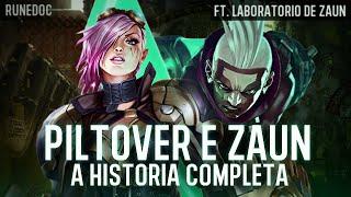 A HISTORIA DE PILTOVER E ZAUN COMPLETA, FT (zdarkyoshi) @zaunslab