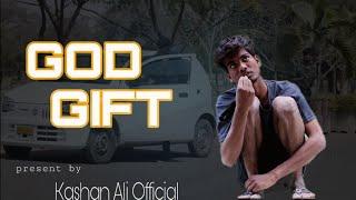 GOD GIFT || Silent Short Film || by Kashan Ali Official