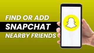 How to Find / Add Nearby Friends on Snapchat 2023