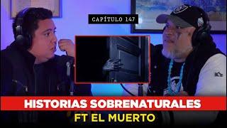 147 | Encuentros Inexplicables con 'El Muerto' | Historias Sobrenaturales