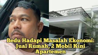 Bedu Hadapi Masalah Ekonomi: Jual Rumah, 2 Mobil Kini Apartemen