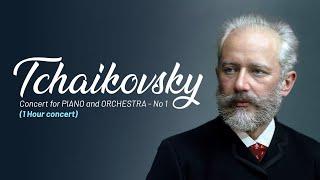 TCHAIKOVSKY concert for PIANO and ORCHESTRA - No 1 (1 Hour concert)