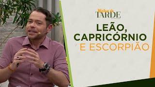 Horóscopo da semana: Leão, Capricórnio e Escorpião| Melhor da Tarde