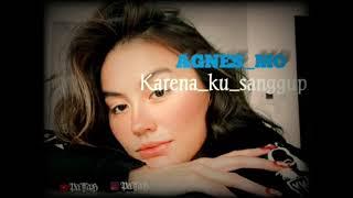 AGNES_MO (Karena_ku_sanggup) #karenakusanggup#agnesmo#musicindo