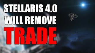 Stellaris 4.0 will completely CHANGE TRADE