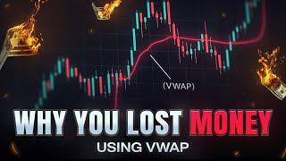 WHY You are Losing Money using VWAP Indicator