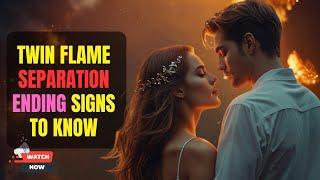 Twin Flame Separation Ending Signs You MUST Look Out For