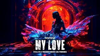 Route 94 - My Love (Valexus Techno Remix) [Extended]