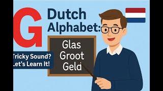 Dutch Alphabet G Pronunciation Guide