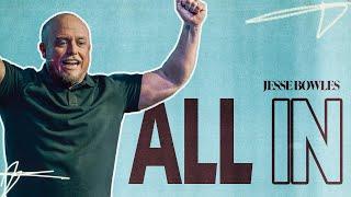 All In | Pastor Jesse Bowles