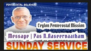 Sunday Service Message | Late Pas N.Aaseerwatham | Ceylon Pentecostal Mission