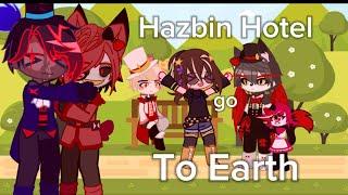 Hazbin Hotel go to Earth (MY AU)