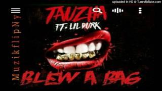 Tauzha Ft. Lil Durk - Blew A Bag (CDQ) (MuzikflipNY)