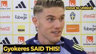 Gyökeres post match interview on Man United moves after scoring goal vs Slovakia last night