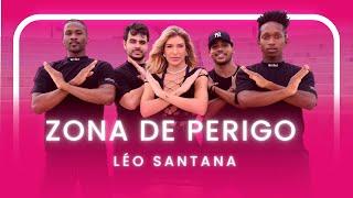 ZONA DE PERIGO - LÉO SANTANA | Coreografia - Lore Improta