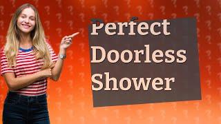 How big should a doorless shower be?