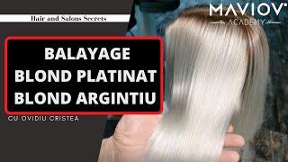 Balayage - Blond Argintiu Platinat ;  Tips&Tricks - Lector Ovidiu Cristea - Maviov Academy