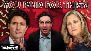 Trudeau government is BLOWING your money. Craziest government WASTE.