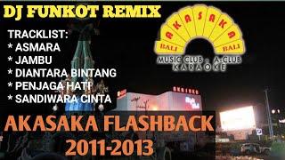 DJ FUNKOT AKASAKA LAWAS ASMARA || JAMBU || DIANTARA BINTANG || PENJAGA HATI || SANDIWARA CINTA REMIX