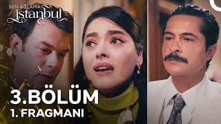 Sen Ağlama İstanbul 3. Bölüm 1. Fragmanı | Kubat'la Evleneceğim!