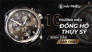 TOP 10 thương hiệu đồng hồ Thuỵ Sỹ giá bình dân bán chạy nhất tại Việt Nam