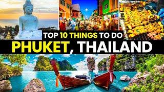 Top 10 Best Things to Do in Phuket, Thailand