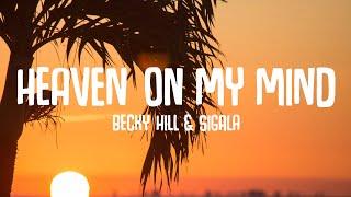 Becky Hill, Sigala - Heaven on My Mind (Lyrics)